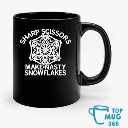 Sharp Scissors Make Nasty Snowflakes Mug Mug den