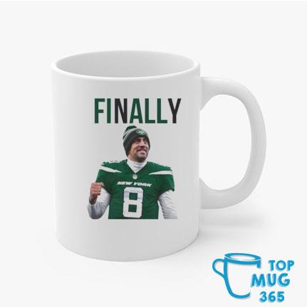 Aaron Rodgers Finally New York Jets Mug, hoodie, sweater, long sleeve and  tank top