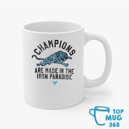 Champions Are Made In The Iron Paraside Tiger T-shirt,Sweater