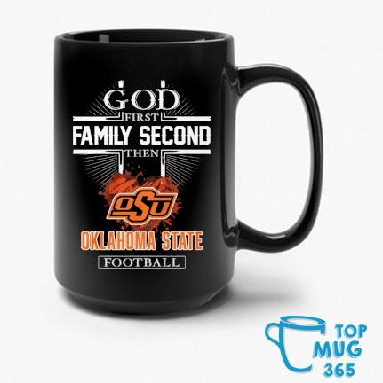 Official oklahoma State Cowboys God First Family Second Then