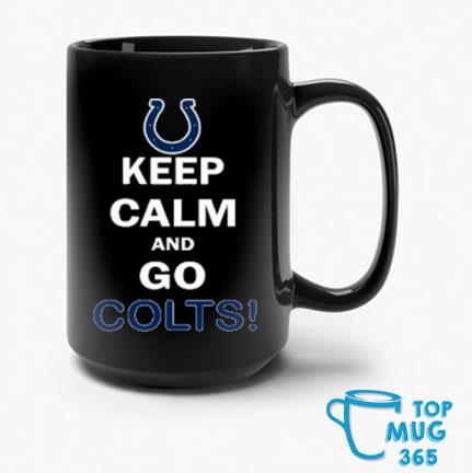 Keep Calm And Go Indianapolis Colts NFL shirt, hoodie, sweater