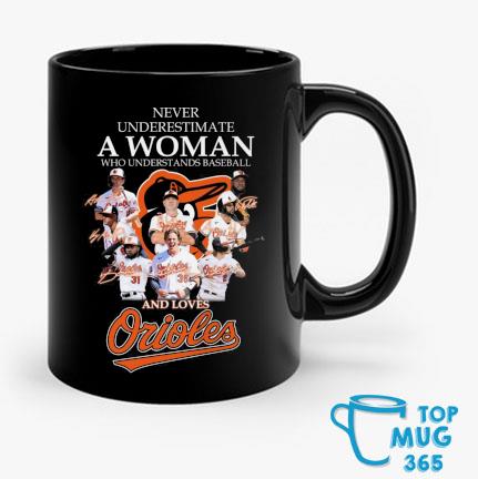 Never Underestimate A Woman Who Understands Baseball And Loves Baltimore Orioles  shirt, hoodie, sweater, long sleeve and tank top