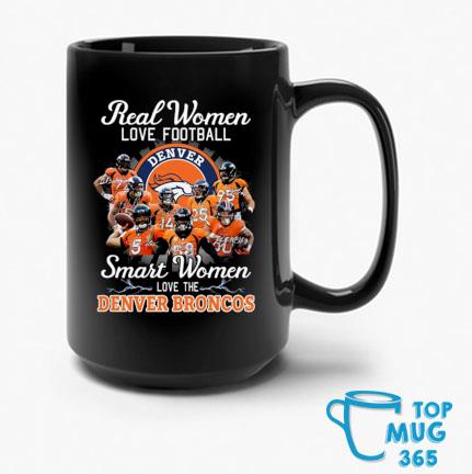 Real women love football smart women love the Denver Broncos 2023