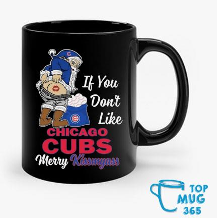 Santa Claus If You don't like Chicago Cubs Merry Kissmyass shirt