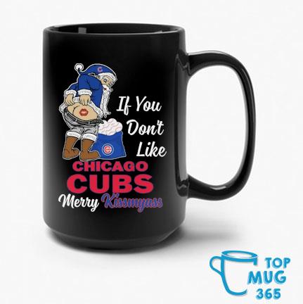 Santa if you don't like Chicago Cubs Merry Kissmyass funny shirt, hoodie,  sweater, long sleeve and tank top