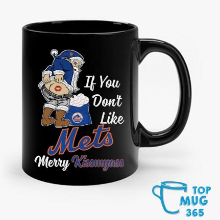 Santa Claus If You Don't Like New York Mets Merry Kissmyass T Shirt