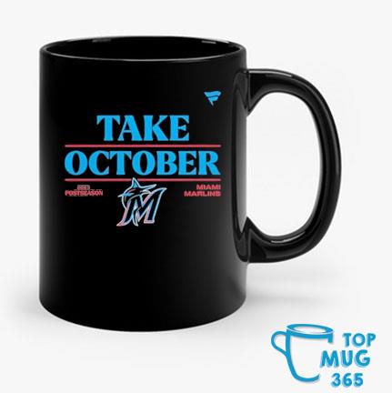 Miami Marlins Take October Playoffs 2023 Postseason T-Shirt, hoodie,  sweater, long sleeve and tank top