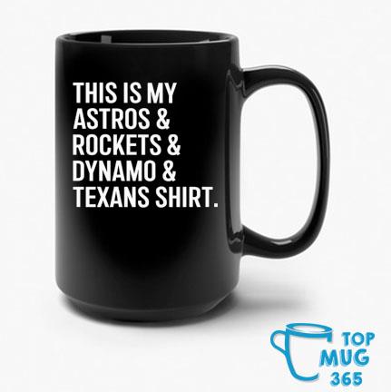 This Is My Astros & Rocket & Dynamo & Texans Shirt